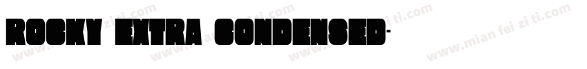 Rocky Extra Condensed字体转换